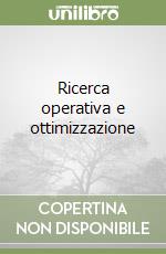 Ricerca operativa e ottimizzazione