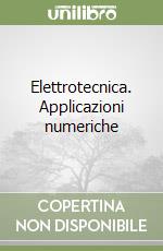 Elettrotecnica. Applicazioni numeriche