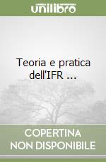 Teoria e pratica dell'IFR ... libro