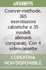 Coerver-methode. 365 esercitazioni calcistiche e 35 modelli allenanti comparati. Con 4 videocassette libro