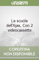 La scuola dell'Ajax. Con 2 videocassette libro