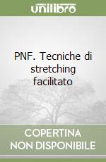 PNF. Tecniche di stretching facilitato