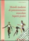 Metodi moderni di potenziamento muscolare. Aspetti pratici libro