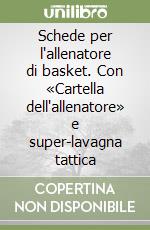 Schede per l'allenatore di basket. Con «Cartella dell'allenatore» e super-lavagna tattica libro