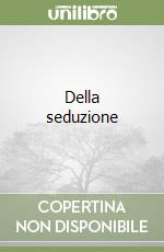 Della seduzione libro