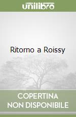 Ritorno a Roissy libro