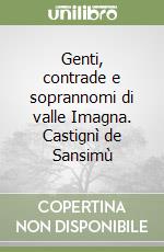 Genti, contrade e soprannomi di valle Imagna. Castignì de Sansimù libro