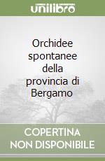 Orchidee spontanee della provincia di Bergamo
