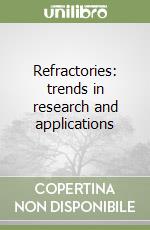 Refractories: trends in research and applications libro