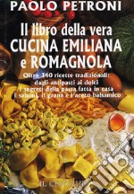 Il libro della vera cucina emiliana e romagnola libro