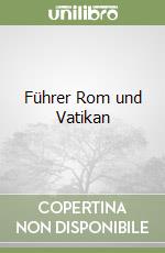 Führer Rom und Vatikan libro