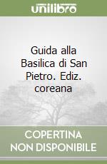 Guida alla Basilica di San Pietro. Ediz. coreana libro