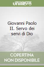 Giovanni Paolo II. Servo dei servi di Dio libro