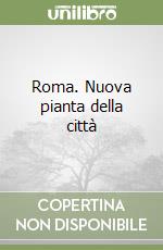 Roma. Nuova pianta della città