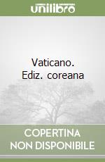 Vaticano. Ediz. coreana libro