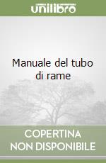 Manuale del tubo di rame libro