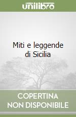 Miti e leggende di Sicilia libro