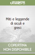 Miti e leggende di siculi e greci libro