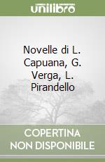 Novelle di L. Capuana, G. Verga, L. Pirandello libro