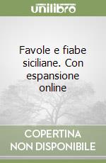 Favole e fiabe siciliane. Con espansione online libro