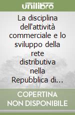 La disciplina dell'attività commerciale e lo sviluppo della rete distributiva nella Repubblica di San Marino libro