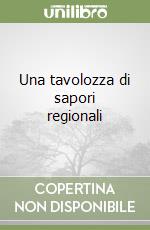 Una tavolozza di sapori regionali libro