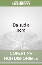 Da sud a nord libro