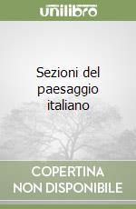 Sezioni del paesaggio italiano libro