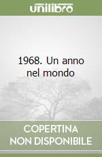 1968. Un anno nel mondo libro