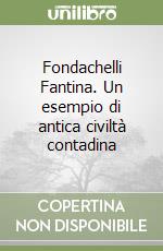 Fondachelli Fantina. Un esempio di antica civiltà contadina