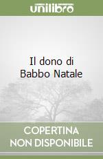 Il dono di Babbo Natale libro