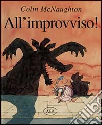 All'improvviso!