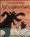 All'improvviso! libro