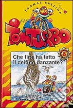 Che fine ha fatto il delfino danzante? libro