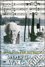 Una vita per Bayreuth libro