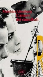 L'amore dei cannibali libro