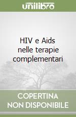 HIV e Aids nelle terapie complementari libro