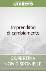 Imprenditori di cambiamento libro