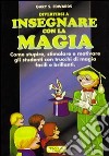 Divertirsi a insegnare con la magia. Come stupire, stimolare e motivare gli studenti con trucchi di magia facili e brillanti libro