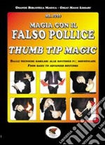 Magia con il falso pollice. Ediz. italiana e inglese