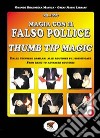 Magia con il falso pollice. Ediz. italiana e inglese libro