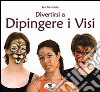 Divertirsi a dipingere i visi libro