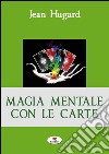 Magia mentale con le carte libro di Hugard Jean