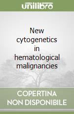 New cytogenetics in hematological malignancies (2) libro