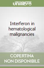 Interferon in hematological malignancies