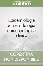 Epidemiologia e metodologia epidemiologica clinica libro