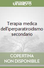 Terapia medica dell'iperparatiroidismo secondario libro