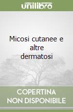 Micosi cutanee e altre dermatosi libro