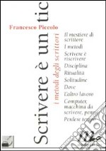 Scrivere è un tic. I metodi degli scrittori libro