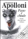 Passo e chiudo. Diario di un giovane violento libro